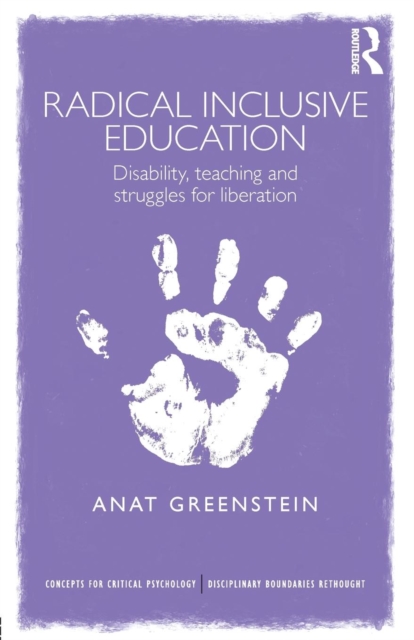 Radical Inclusive Education : Disability, teaching and struggles for liberation, Paperback / softback Book