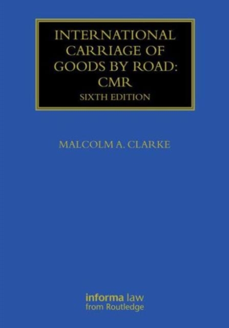 International Carriage of Goods by Road: CMR, Hardback Book