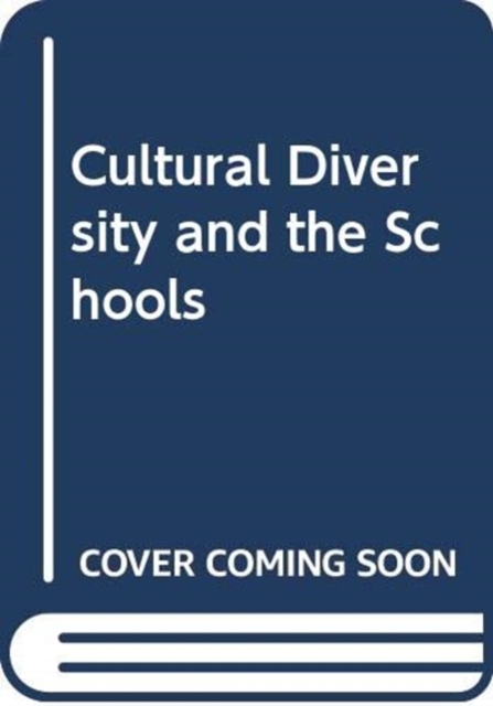 Cultural Diversity And The Schools : Volumes 1-4, Hardback Book