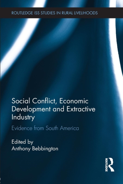 Social Conflict, Economic Development and Extractive Industry : Evidence from South America, Paperback / softback Book