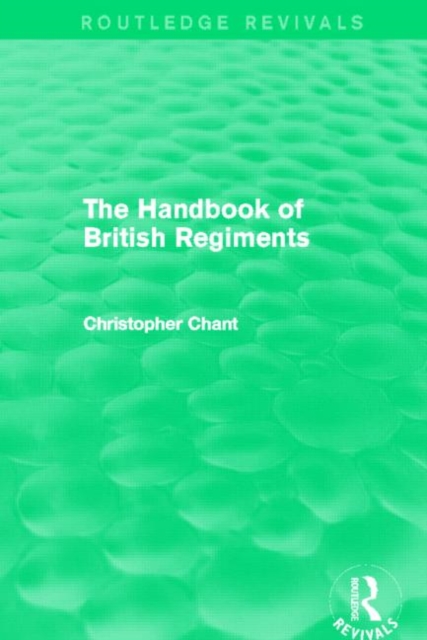 Handbook of British Regiments (Routledge Revivals), Paperback / softback Book