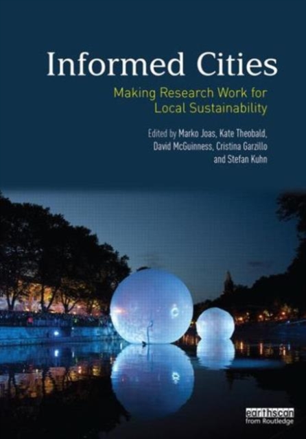 Informed Cities : Making Research Work for Local Sustainability, Paperback / softback Book