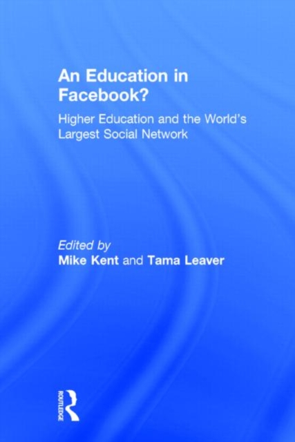 An Education in Facebook? : Higher Education and the World's Largest Social Network, Hardback Book