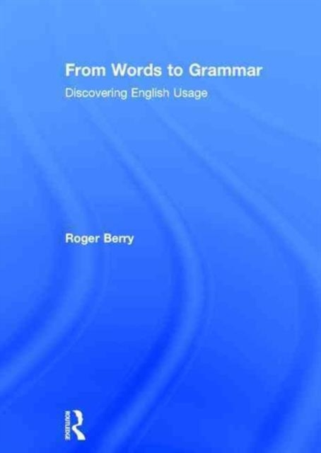 From Words to Grammar : Discovering English Usage, Hardback Book