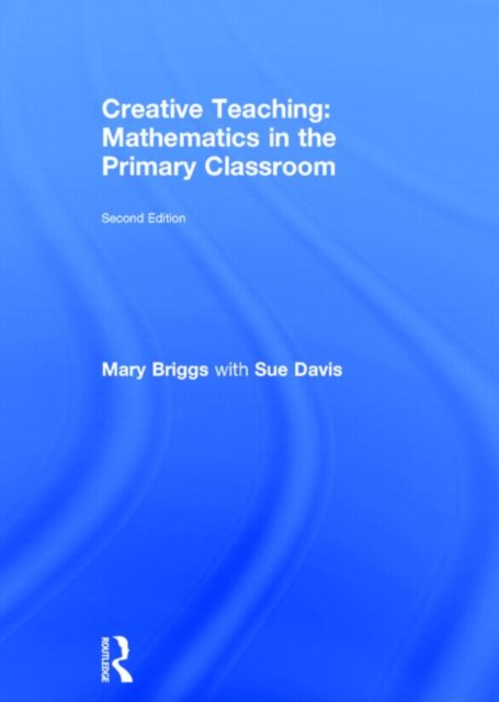 Creative Teaching: Mathematics in the Primary Classroom, Hardback Book