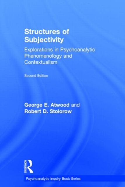 Structures of Subjectivity : Explorations in Psychoanalytic Phenomenology and Contextualism, Hardback Book