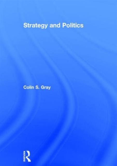 Strategy and Politics, Hardback Book