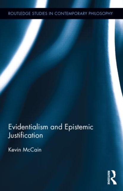 Evidentialism and Epistemic Justification, Hardback Book