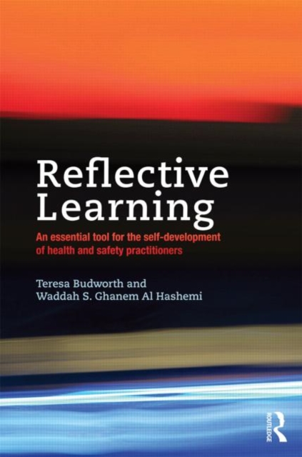 Reflective Learning : An essential tool for the self-development of health and safety practitioners, Paperback / softback Book