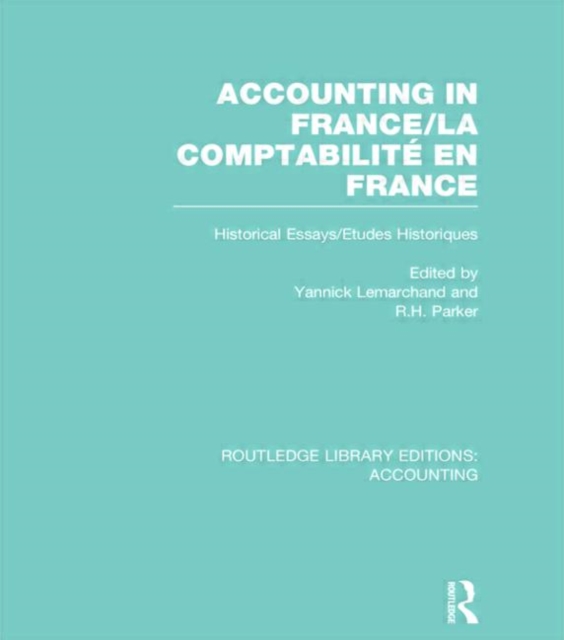 Accounting in France (RLE Accounting) : Historical Essays/Etudes Historiques, Hardback Book