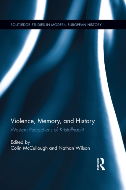 Violence, Memory, and History : Western Perceptions of Kristallnacht, Hardback Book