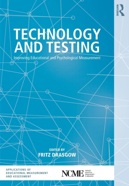 Technology and Testing : Improving Educational and Psychological Measurement, Paperback / softback Book