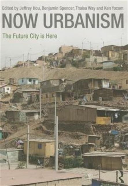 Now Urbanism : The Future City is Here, Paperback / softback Book