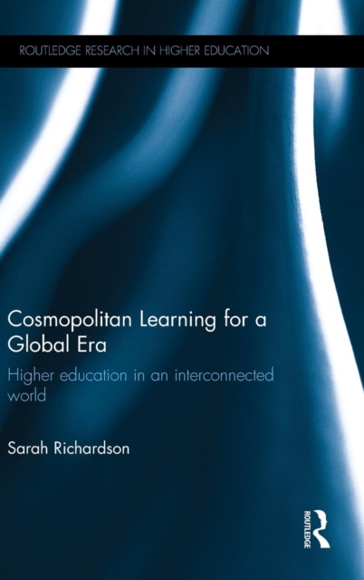 Cosmopolitan Learning for a Global Era : Higher education in an interconnected world, Hardback Book