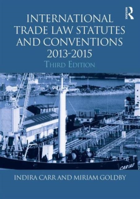 International Trade Law Statutes and Conventions 2013-2015, Paperback / softback Book