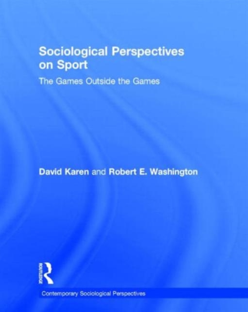 Sociological Perspectives on Sport : The Games Outside the Games, Hardback Book