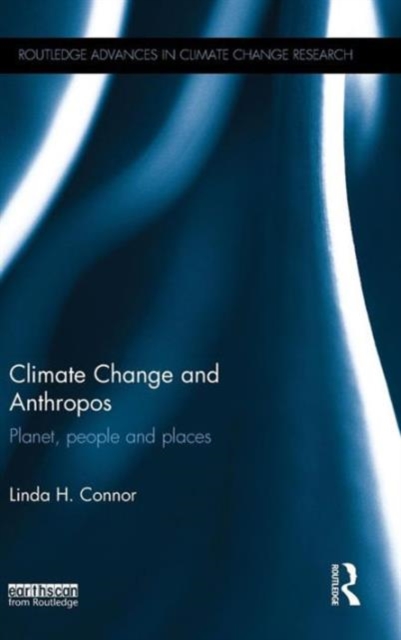 Climate Change and Anthropos : Planet, people and places, Hardback Book