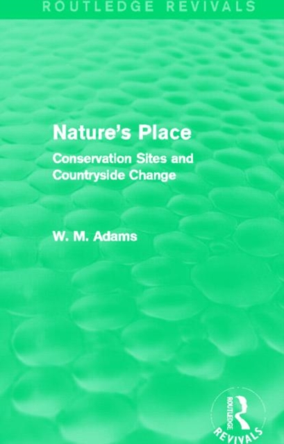 Nature's Place (Routledge Revivals) : Conservation Sites and Countryside Change, Paperback / softback Book