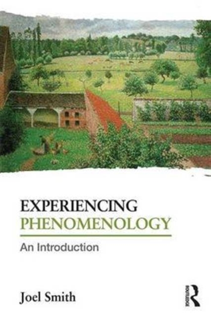 Experiencing Phenomenology : An Introduction, Hardback Book