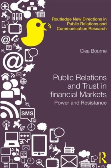 Trust, Power and Public Relations in Financial Markets, Hardback Book