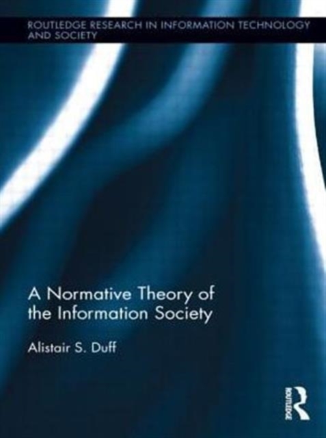 A Normative Theory of the Information Society, Paperback / softback Book