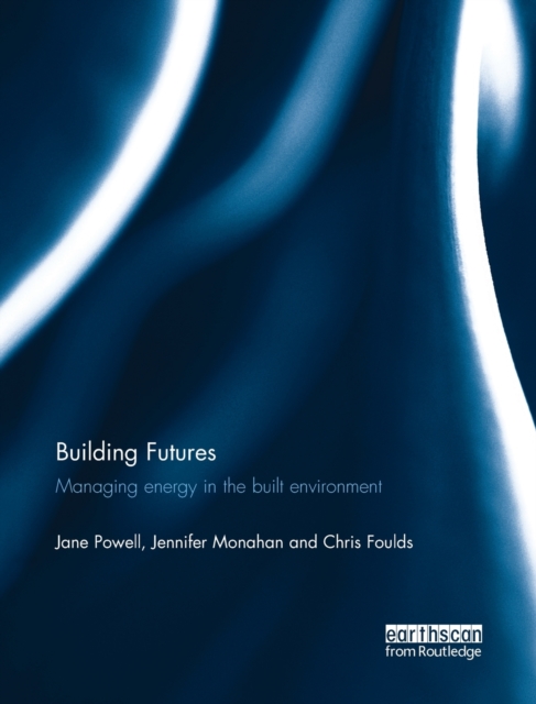 Building Futures : Managing energy in the built environment, Hardback Book