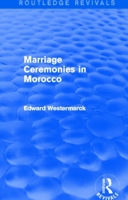 Marriage Ceremonies in Morocco (Routledge Revivals), Hardback Book