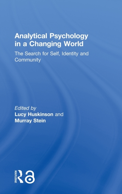 Analytical Psychology in a Changing World: The search for self, identity and community, Hardback Book