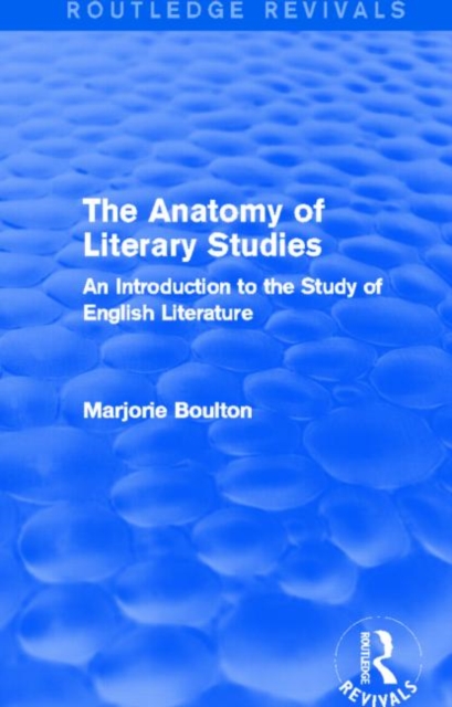 The Anatomy of Literary Studies (Routledge Revivals), Paperback / softback Book