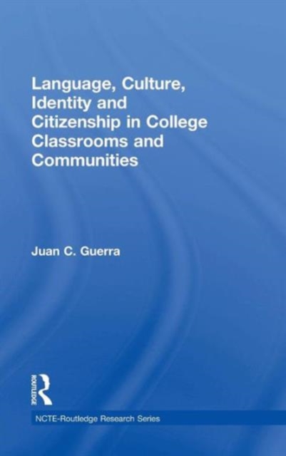 Language, Culture, Identity and Citizenship in College Classrooms and Communities, Hardback Book