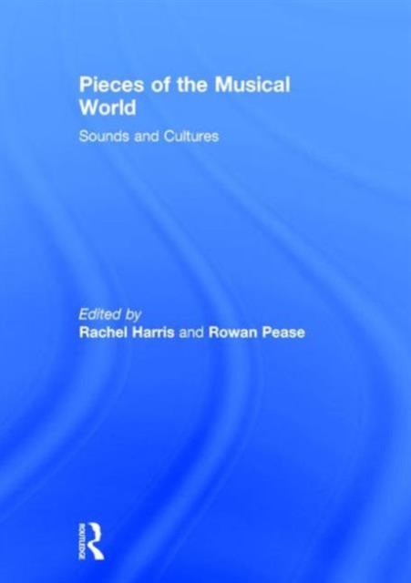 Pieces of the Musical World: Sounds and Cultures, Hardback Book
