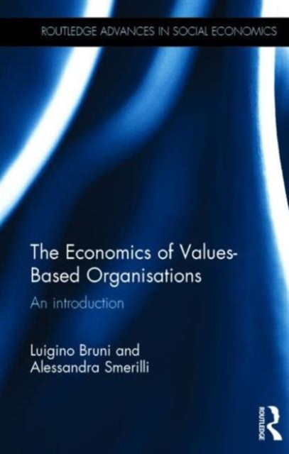The Economics of Values-Based Organisations : An Introduction, Hardback Book
