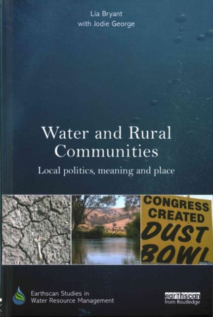 Water and Rural Communities : Local Politics, Meaning and Place, Hardback Book