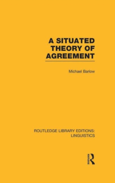 A Situated Theory of Agreement (RLE Linguistics B: Grammar), Hardback Book