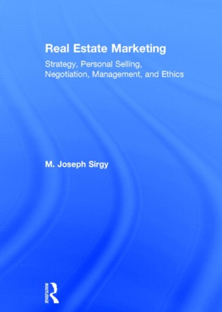 Real Estate Marketing : Strategy, Personal Selling, Negotiation, Management, and Ethics, Hardback Book