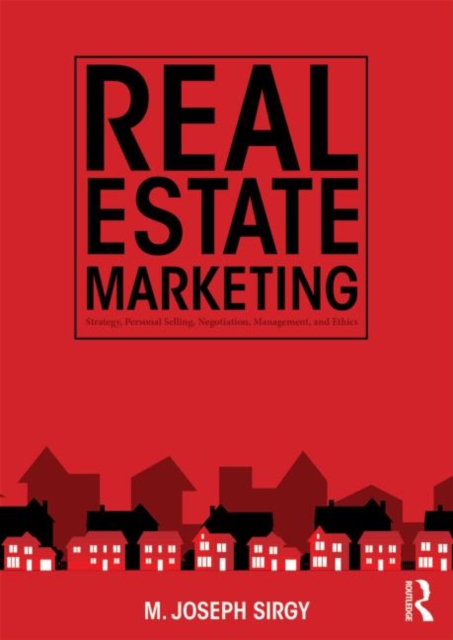 Real Estate Marketing : Strategy, Personal Selling, Negotiation, Management, and Ethics, Paperback / softback Book