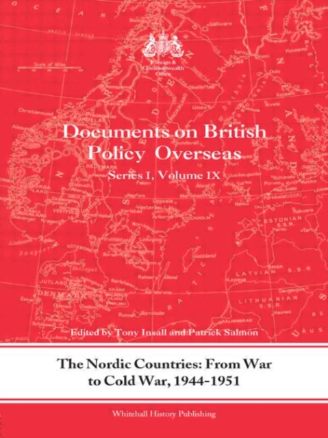 The Nordic Countries: From War to Cold War, 1944-51 : Documents on British Policy Overseas, Series I, Vol. IX, Paperback / softback Book