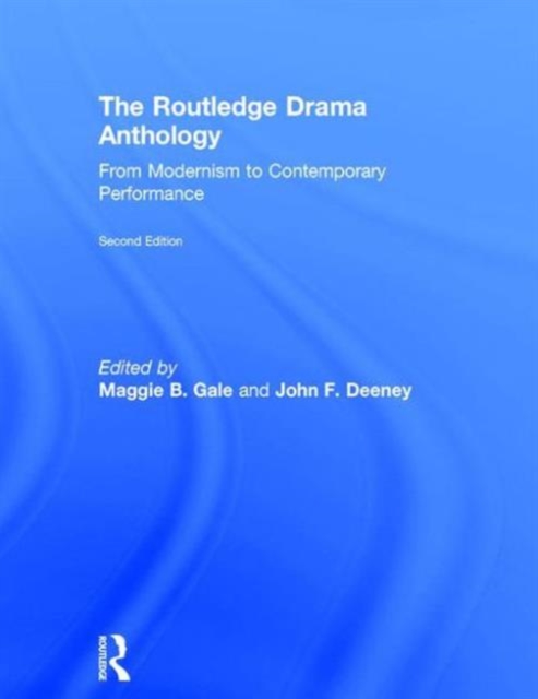 The Routledge Drama Anthology : Modernism to Contemporary Performance, Hardback Book
