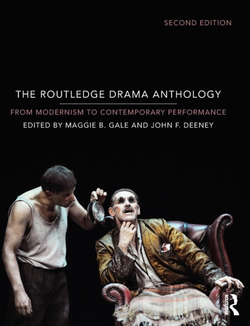 The Routledge Drama Anthology : Modernism to Contemporary Performance, Paperback / softback Book