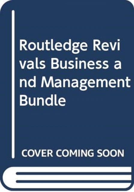 Routledge Revivals Business and Management Bundle, Mixed media product Book