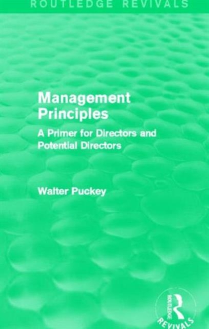 Management Principles (Routledge Revivals) : A Primer for Directors and Potential Directors, Hardback Book