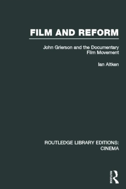 Film and Reform : John Grierson and the Documentary Film Movement, Hardback Book