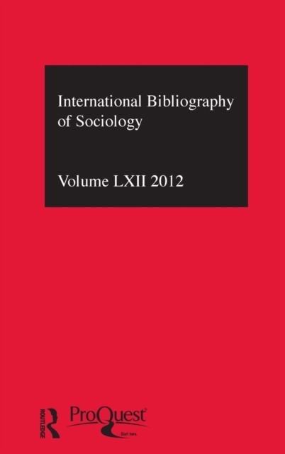 IBSS: Sociology: 2012 Vol.62 : International Bibliography of the Social Sciences, Hardback Book