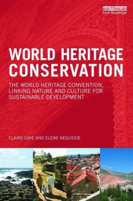 World Heritage Conservation : The World Heritage Convention, Linking Culture and Nature for Sustainable Development, Paperback / softback Book