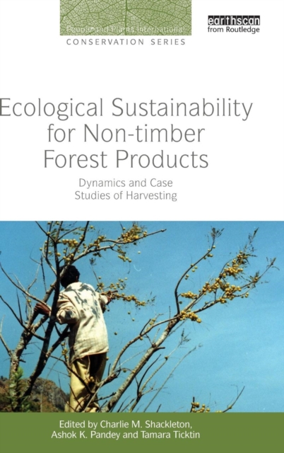 Ecological Sustainability for Non-timber Forest Products : Dynamics and Case Studies of Harvesting, Hardback Book