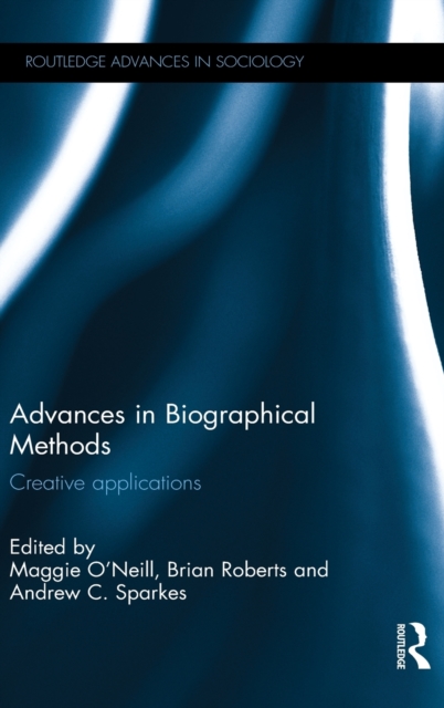 Advances in Biographical Methods : Creative Applications, Hardback Book