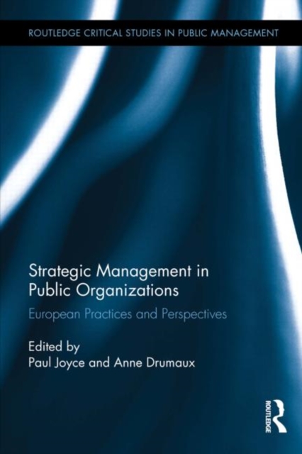 Strategic Management in Public Organizations : European Practices and Perspectives, Hardback Book