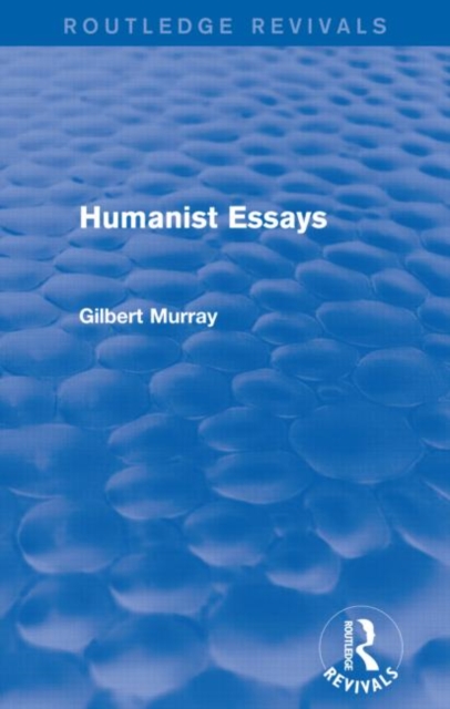 Humanist Essays (Routledge Revivals), Paperback / softback Book