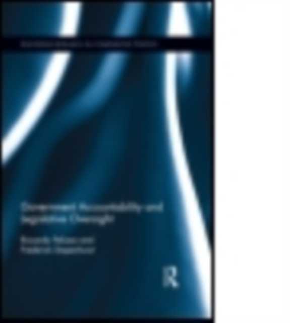 Government Accountability and Legislative Oversight, Paperback / softback Book