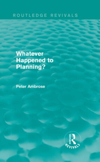 What Happened to Planning? (Routledge Revivals), Hardback Book